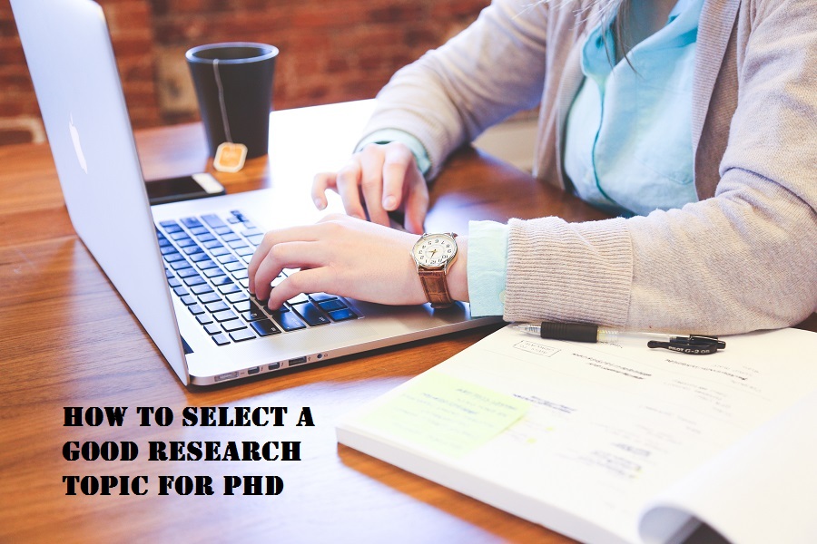 how-to-select-a-good-research-topic-for-phd